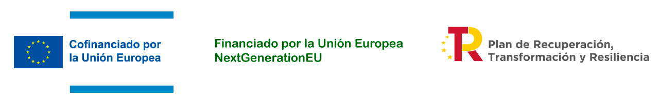 Cofinanciado por la Unión Europea - Financiado por la Unión Europea NextGenerationEU - Plan de Recuperación, Transformación y Resilencia